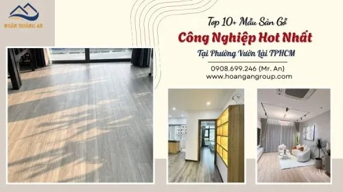 Top 10+ Mẫu Sàn Gỗ Công Nghiệp Hot Nhất Tại Phường Vườn Lài TPHCM