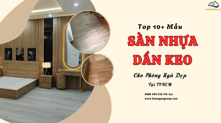 Top 10+ Mẫu Sàn Nhựa Dán Keo Giả Gỗ Cho Phòng Ngủ Đẹp Tại TPHCM