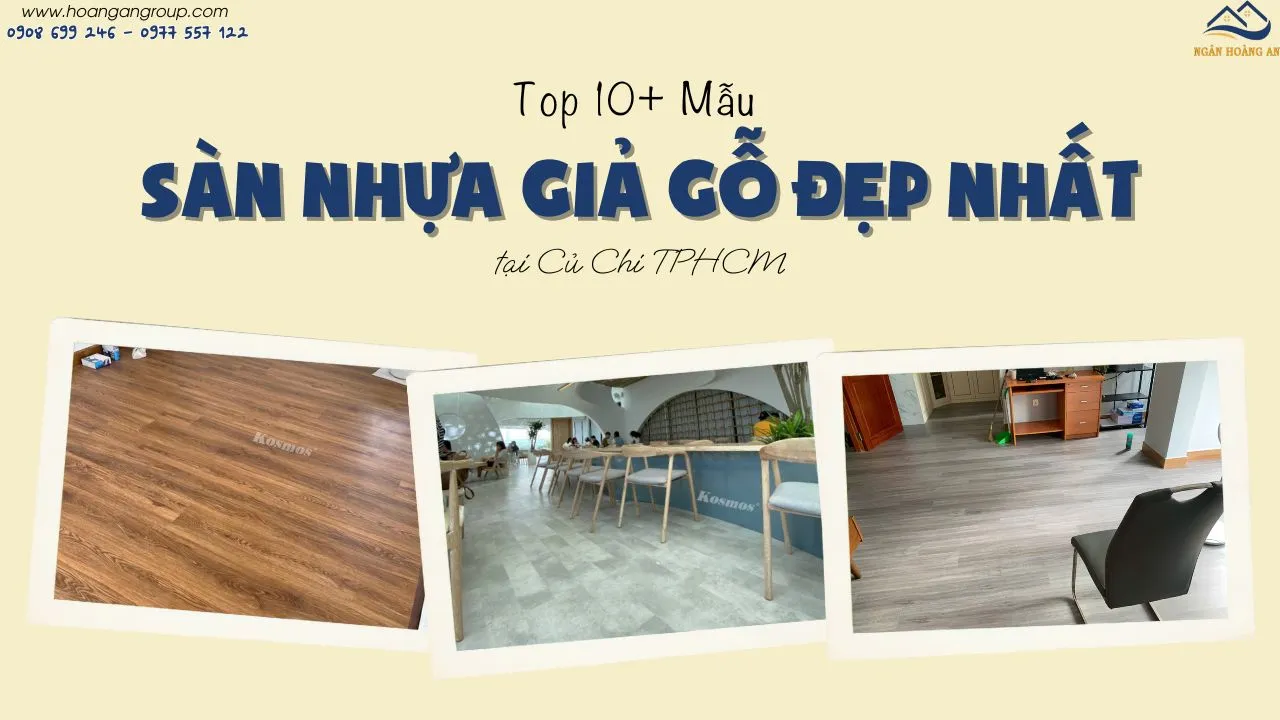 Top 10+ Mẫu Sàn Nhựa Giả Gỗ Đẹp Nhất Tại Củ Chi TPHCM