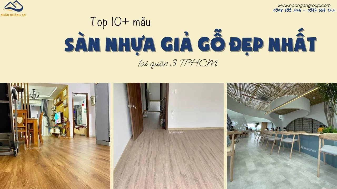 Top 10+ Mẫu Sàn Nhựa Giả Gỗ Đẹp Nhất Tại Quận 3 TPHCM