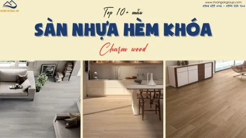 Top 10+ Mẫu Sàn Nhựa Hèm Khóa Charm 6mm Cao Cấp, Giá Tốt Tại TPHCM