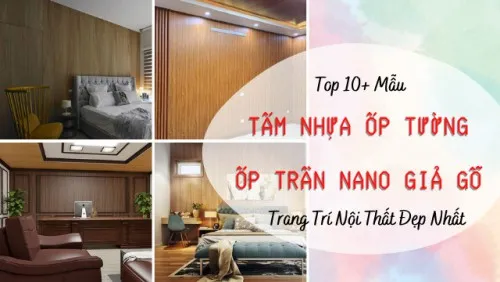 Top 10+ Mẫu Tấm Ốp Tường Ốp Trần Nano Trang Trí Nội Thất Đẹp Nhất
