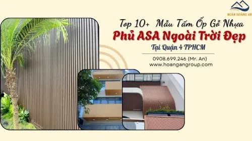 Top 10+  Mẫu Tấm Ốp Gỗ Nhựa Phủ ASA Ngoài Trời Đẹp Tại Quận 4 TPHCM