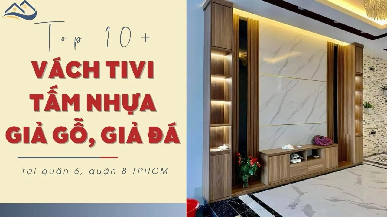 Top 10+ Mẫu Vách Tivi Phòng Khách Siêu Đẹp Tại Quận 6, Quận 8 TPHCM Top 10+ Mẫu Vách Tivi Phòng Khách Siêu Đẹp Tại Quận 6, Quận 8 TPHCM