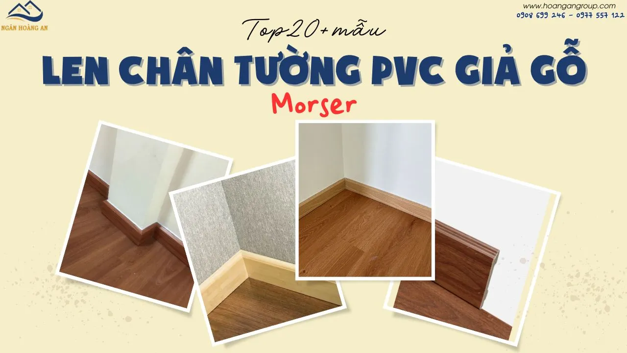 Top 20+ Mẫu Len Chân Tường Nhựa PVC Giả Gỗ Morser Được Tin Dùng Nhất