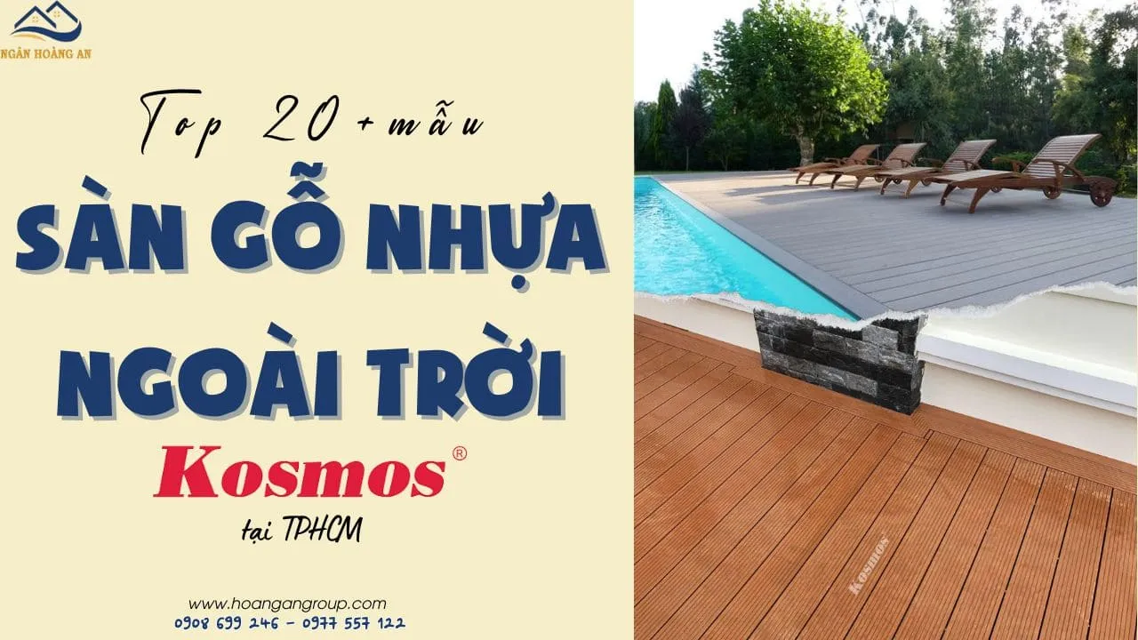 Top 20+ Mẫu Sàn Gỗ Nhựa Ngoài Trời Kosmos Cao Cấp Tại TPHCM