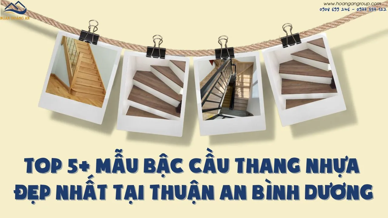 Top 5+ Mẫu Bậc Cầu Thang Nhựa Đẹp Nhất Tại Thuận An Bình Dương Top 5+ Mẫu Bậc Cầu Thang Nhựa Đẹp Nhất Tại Thuận An Bình Dương