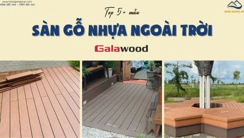 Top 5+ Mẫu Sàn Gỗ Nhựa Ngoài Trời Galawood Giá Rẻ Tại TPHCM