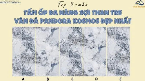 Top 5+ Mẫu Tấm Ốp Đa Năng Sợi Than Tre Vân Đá Pandora Kosmos Đẹp Nhất