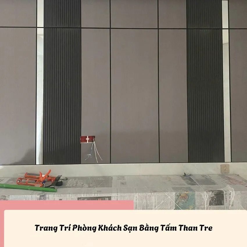 Trang Trí Phòng Khách Sạn Bằng Tấm Ốp Than Tre Trang Trí Phòng Khách Sạn Bằng Tấm Ốp Than Tre