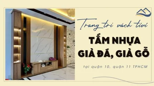 Trang Trí Vách Tivi Bằng Tấm Ốp Giả Đá, Giả Gỗ Tại Quận 10, Quận 11
