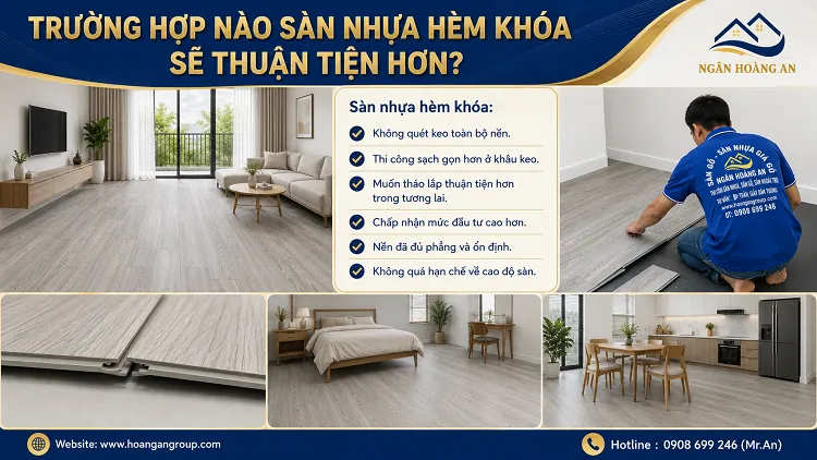 Trường Hợp Nào Sàn Nhựa Hèm Khóa Sẽ Thuận Tiện Hơn? Trường Hợp Nào Sàn Nhựa Hèm Khóa Sẽ Thuận Tiện Hơn?