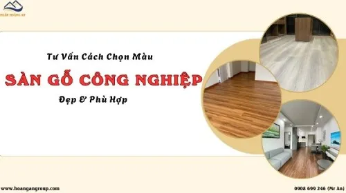 Tư Vấn Cách Chọn Màu Sàn Gỗ Công Nghiệp Đẹp & Phù Hợp 