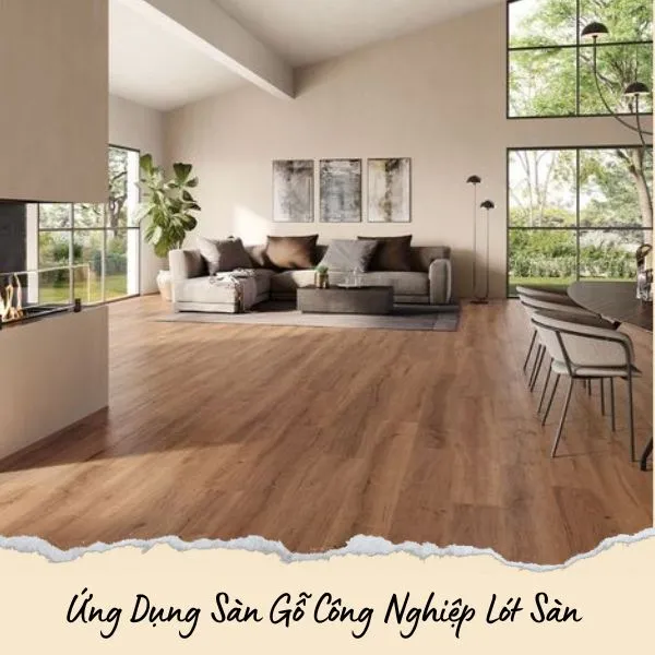 Ứng Dụng Của Sàn Gỗ Công Nghiệp Lát Sàn Nhà
