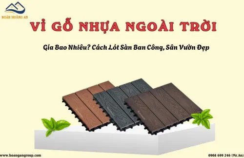 Vỉ Gỗ Nhựa Ngoài Trời Giá Bao Nhiêu? Cách Lót Sàn Ban Công, Sân Vườn Đẹp 