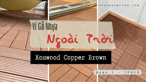 Thi Công Vỉ Gỗ Nhựa Ngoài Trời Kosmos Copper Brown Tại Quận 1 TPHCM