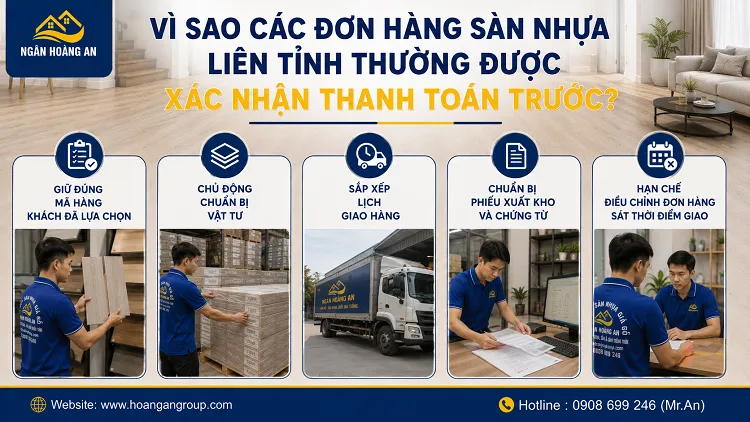 Vì Sao Các Đơn Hàng Sàn Nhựa Liên Tỉnh Thường Được Xác Nhận Thanh Toán Trước? Vì Sao Các Đơn Hàng Sàn Nhựa Liên Tỉnh Thường Được Xác Nhận Thanh Toán Trước?