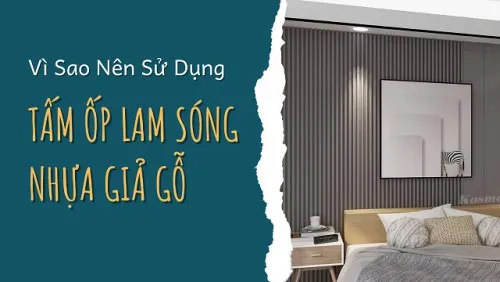 Vì Sao Nên Sử Dụng Tấm Ốp Lam Sóng Nhựa Giả Gỗ Ốp Tường Ốp Trần?
