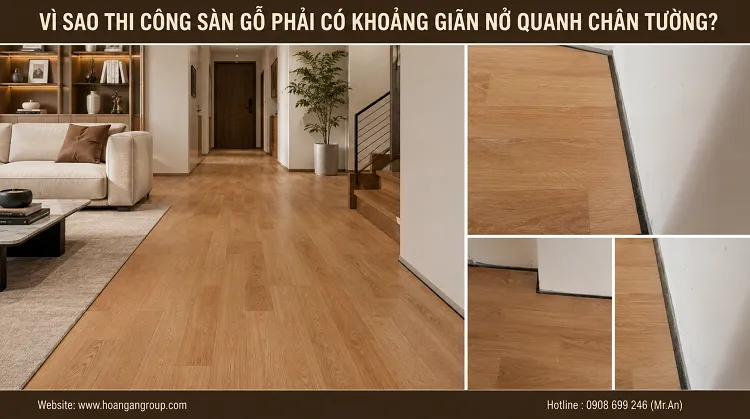 Vì Sao Thi Công Sàn Gỗ Phải Có Khoảng Giãn Nở Quanh Chân Tường? Vì Sao Thi Công Sàn Gỗ Phải Có Khoảng Giãn Nở Quanh Chân Tường?