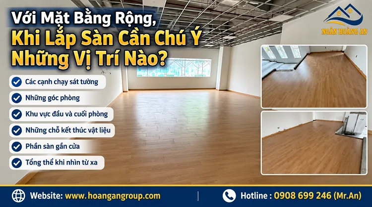 Với Mặt Bằng Rộng, Khi Lắp Sàn Gỗ Công Nghiệp Cần Chú Ý Những Vị Trí Nào? Với Mặt Bằng Rộng, Khi Lắp Sàn Gỗ Công Nghiệp Cần Chú Ý Những Vị Trí Nào?