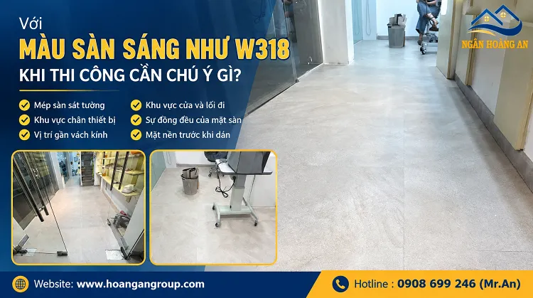 Với Màu Sàn Sáng Như Sàn Dán Keo W318, Khi Thi Công Cần Chú Ý Gì? Với Màu Sàn Sáng Như Sàn Dán Keo W318, Khi Thi Công Cần Chú Ý Gì?