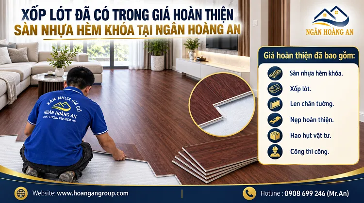 Xốp Lót Đã Có Trong Giá Hoàn Thiện Sàn Nhựa Hèm Khóa Tại Ngân Hoàng An