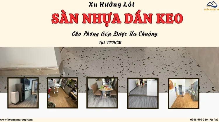 Xu Hướng Sàn Nhựa Dán Keo Cho Phòng Bếp Được Ưa Chuộng Tại TPHCM